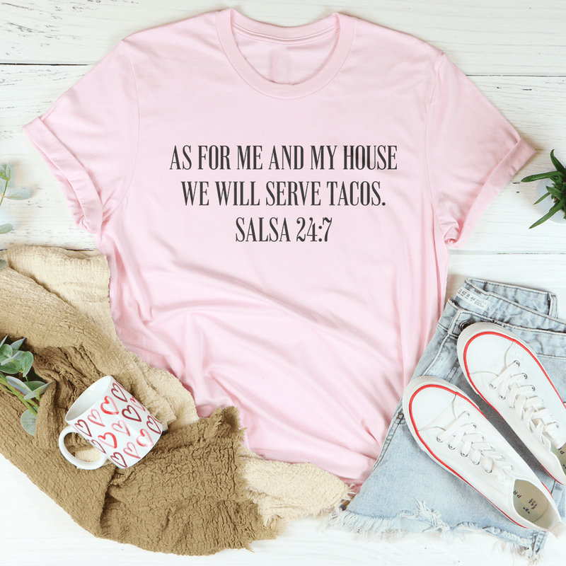 As For Me And My House We Will Serve Tacos Tee Pink / S Peachy Sunday T-Shirt