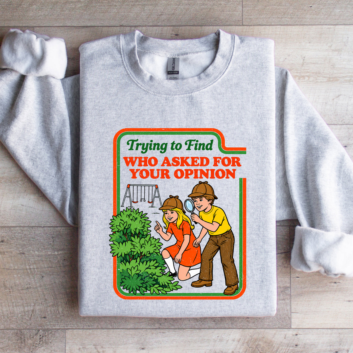 Trying To Find Who Asked For Your Opinion sweatshirt in ash grey