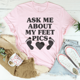 Ask Me About My Feet Pics Tee Peachy Sunday T-Shirt