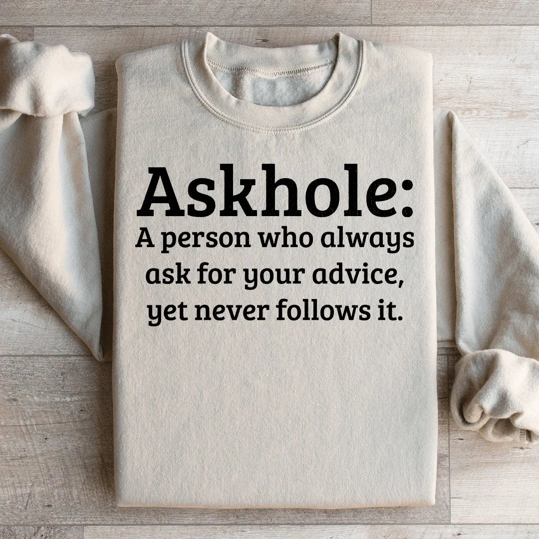 Askhole A Person Who Always Ask For Your Advice Sweatshirt Sand / S Peachy Sunday T-Shirt