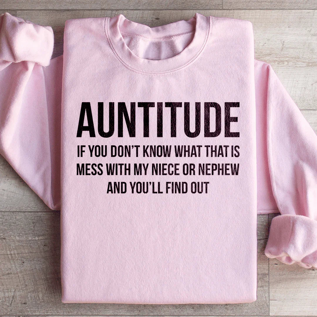 Auntitude If you Don't Know What That Is Mess Sweatshirt Light Pink / S Peachy Sunday T-Shirt