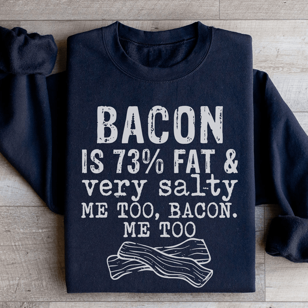 Bacon Fat And Salty Sweatshirt Black / S Peachy Sunday T-Shirt