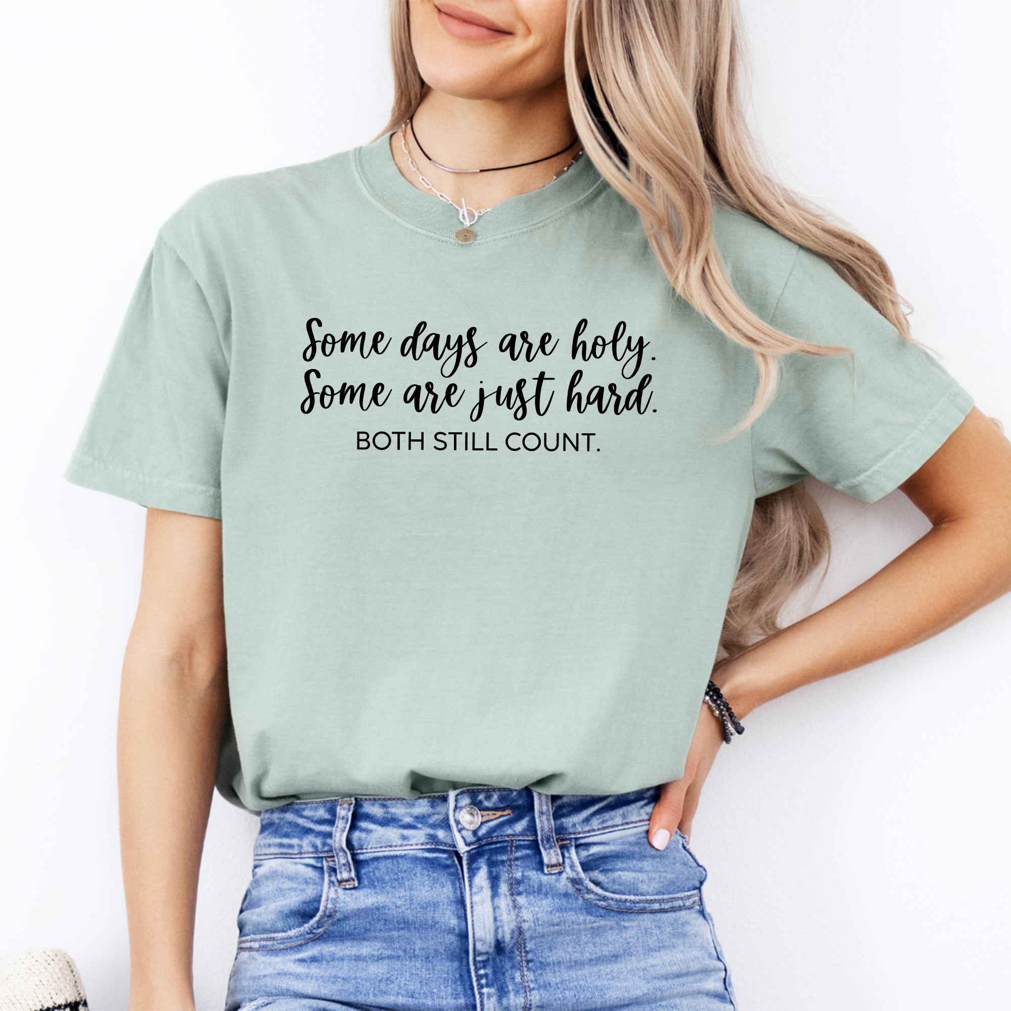 Some Days Are Holy Some Days Are Just Hard Tee