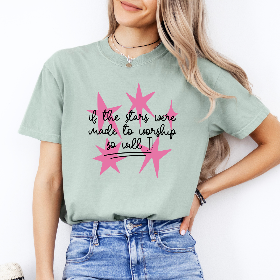 If The Stars Were Made To Worship So Will I Tee