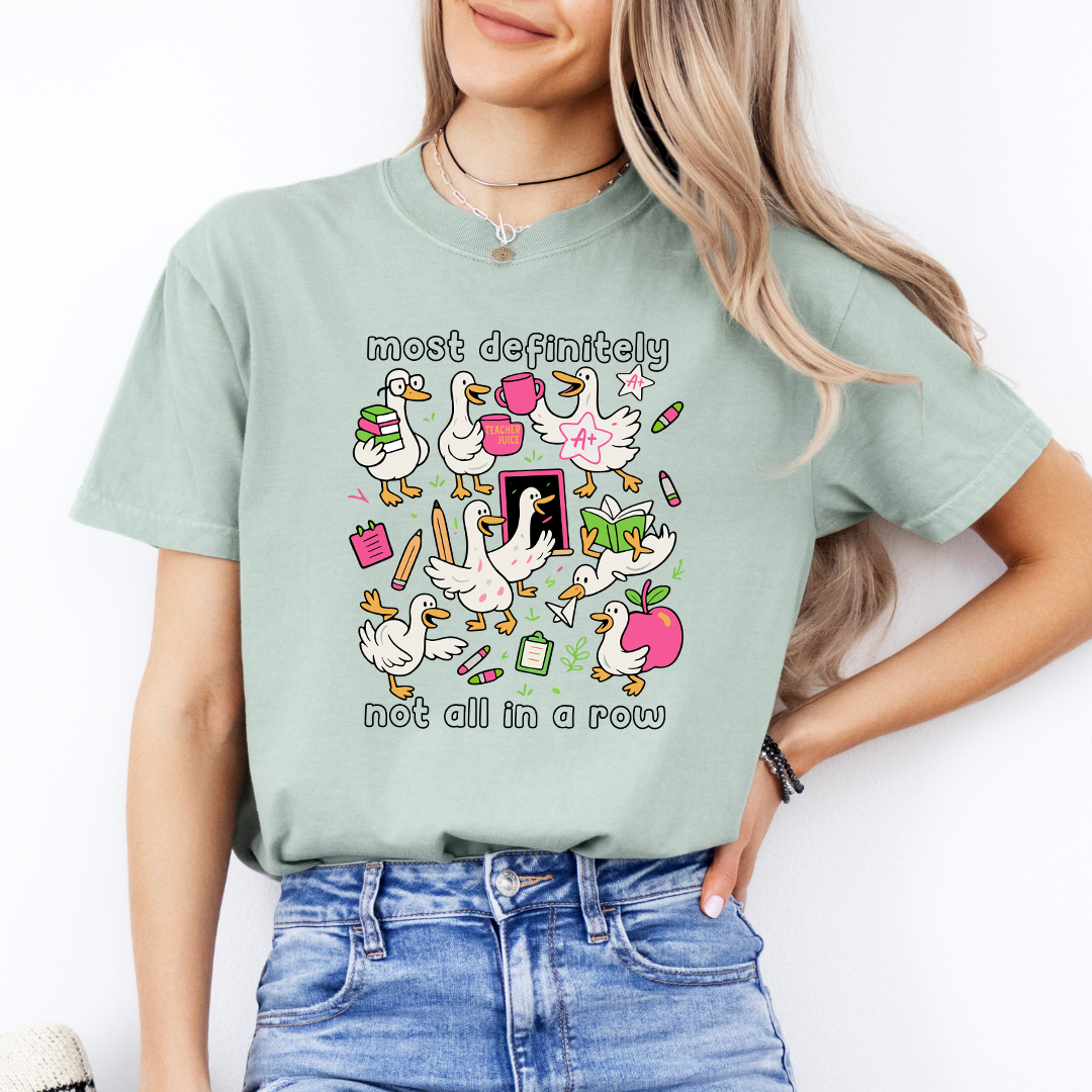 Most Definitely Not All In A Row Tee