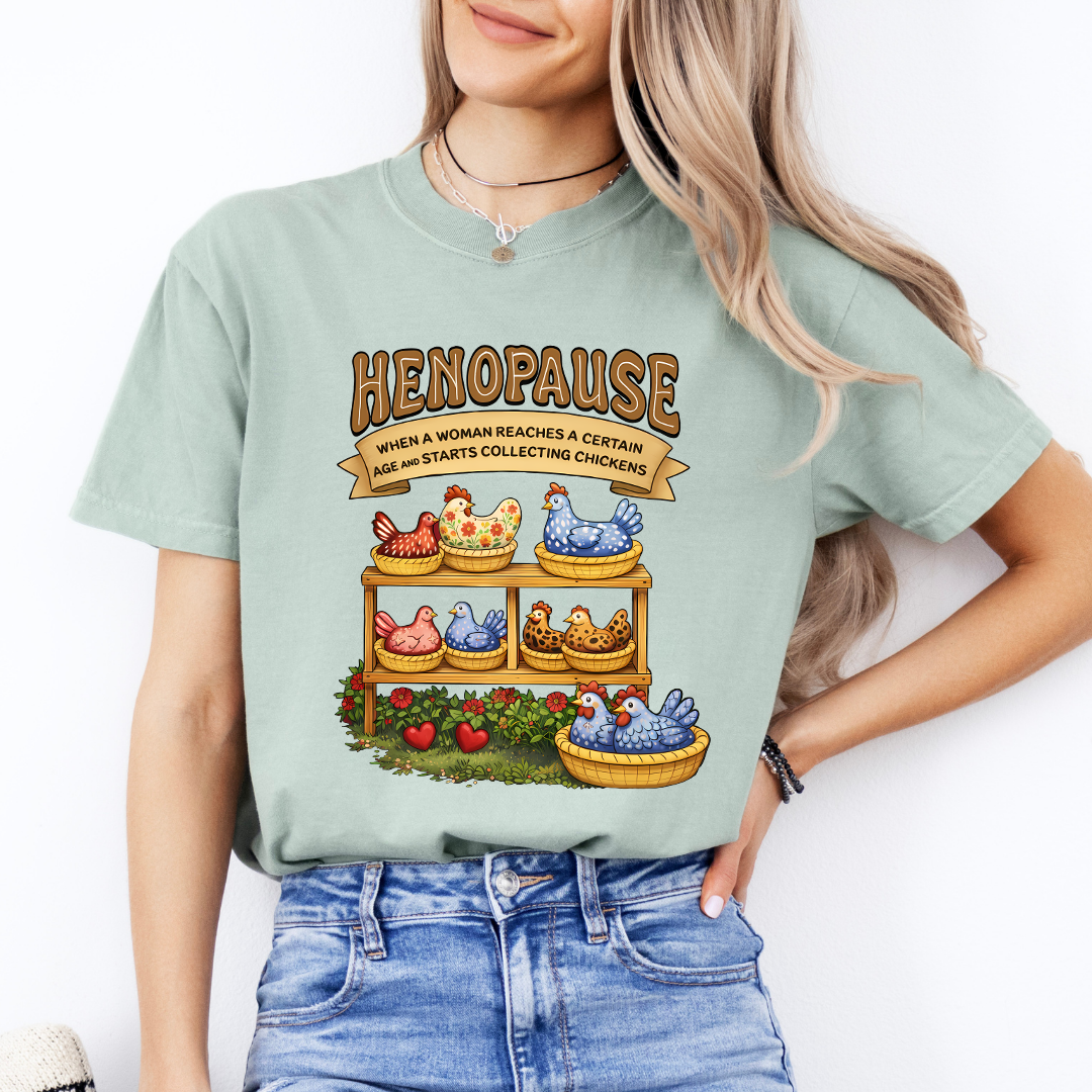 Henopause Humor Tee For Chicken Lovers