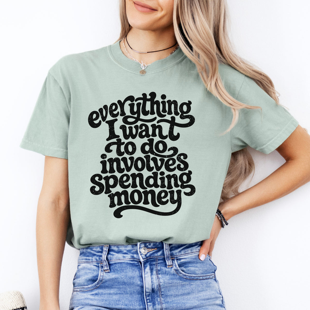 T-shirt « Tout ce que j’ai envie de faire coûte de l’argent »