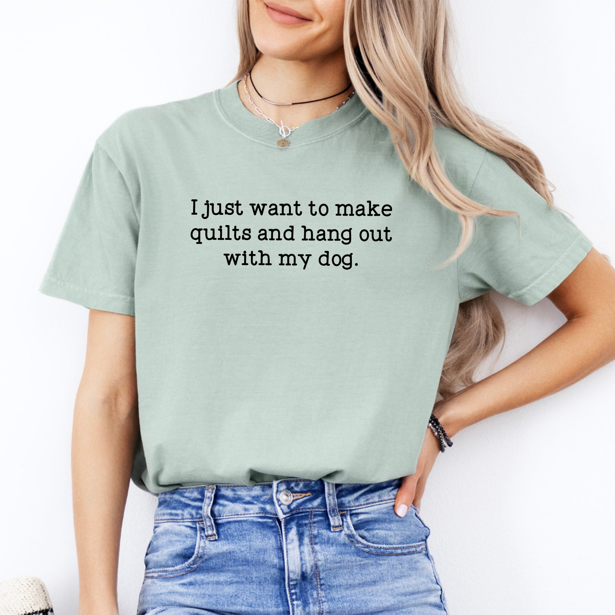 Ich möchte einfach nur Quilts nähen und mit meinem Hund abhängen – T-Shirt