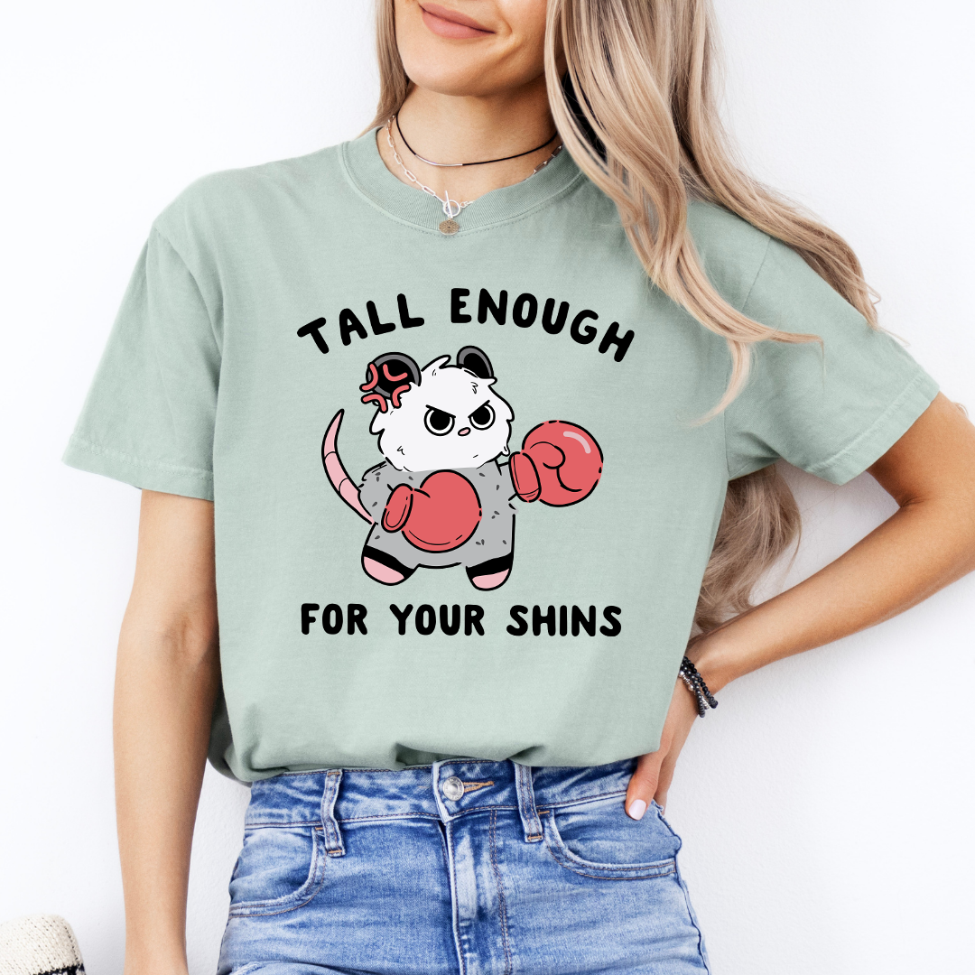 Tall Enough For Your Shins Tee