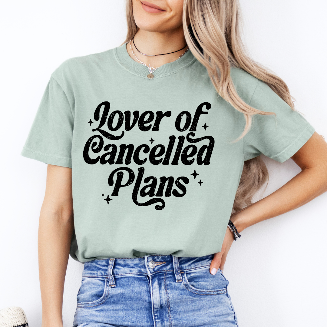 Lover Of Cancelled Plans Tee