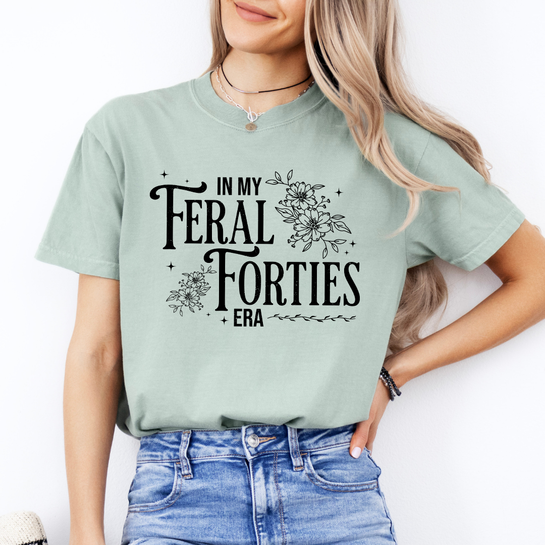 In My Feral Forties Era Tee
