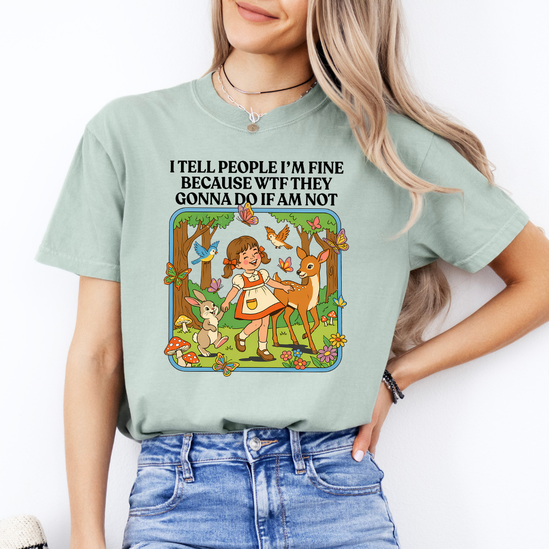 I Tell People I'm Fine Tee
