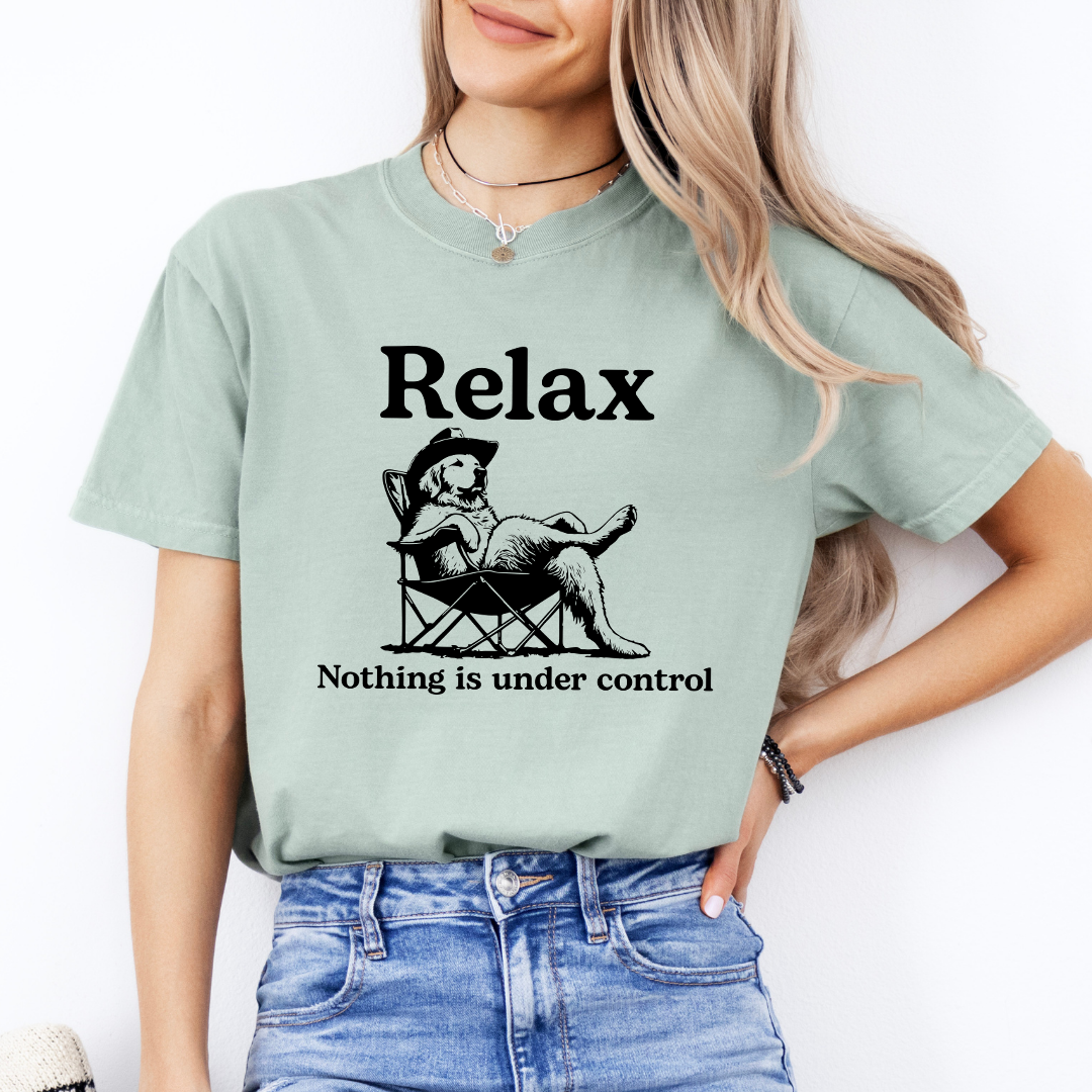 Relax Nothing Is Under Control Tee