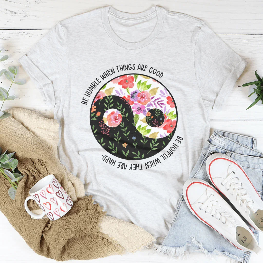 Be Humble When Things Are Good Tee Ash / S Peachy Sunday T-Shirt