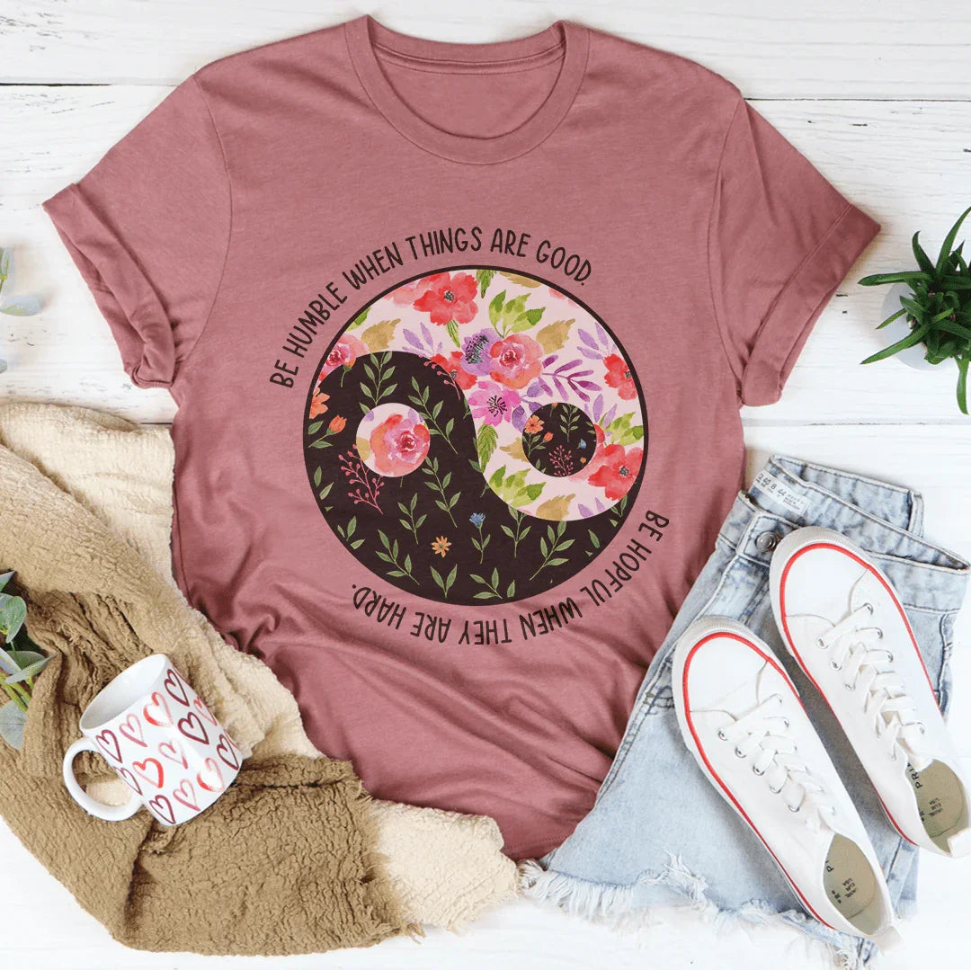 Be Humble When Things Are Good Tee Mauve / S Peachy Sunday T-Shirt