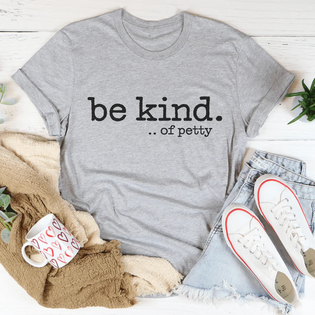 Be Kind Of Petty Tee Athletic Heather / S Peachy Sunday T-Shirt