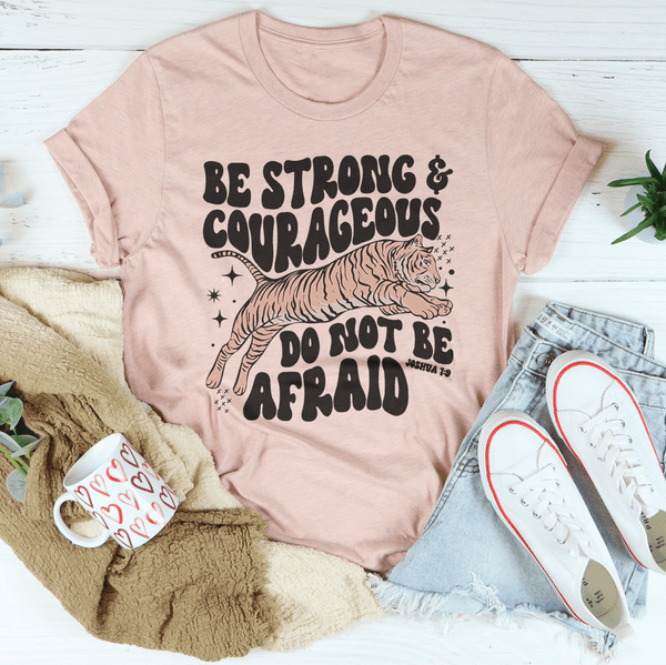 Be Strong And Courageous Do Not Be Afraid Tee Heather Prism Peach / S Peachy Sunday T-Shirt