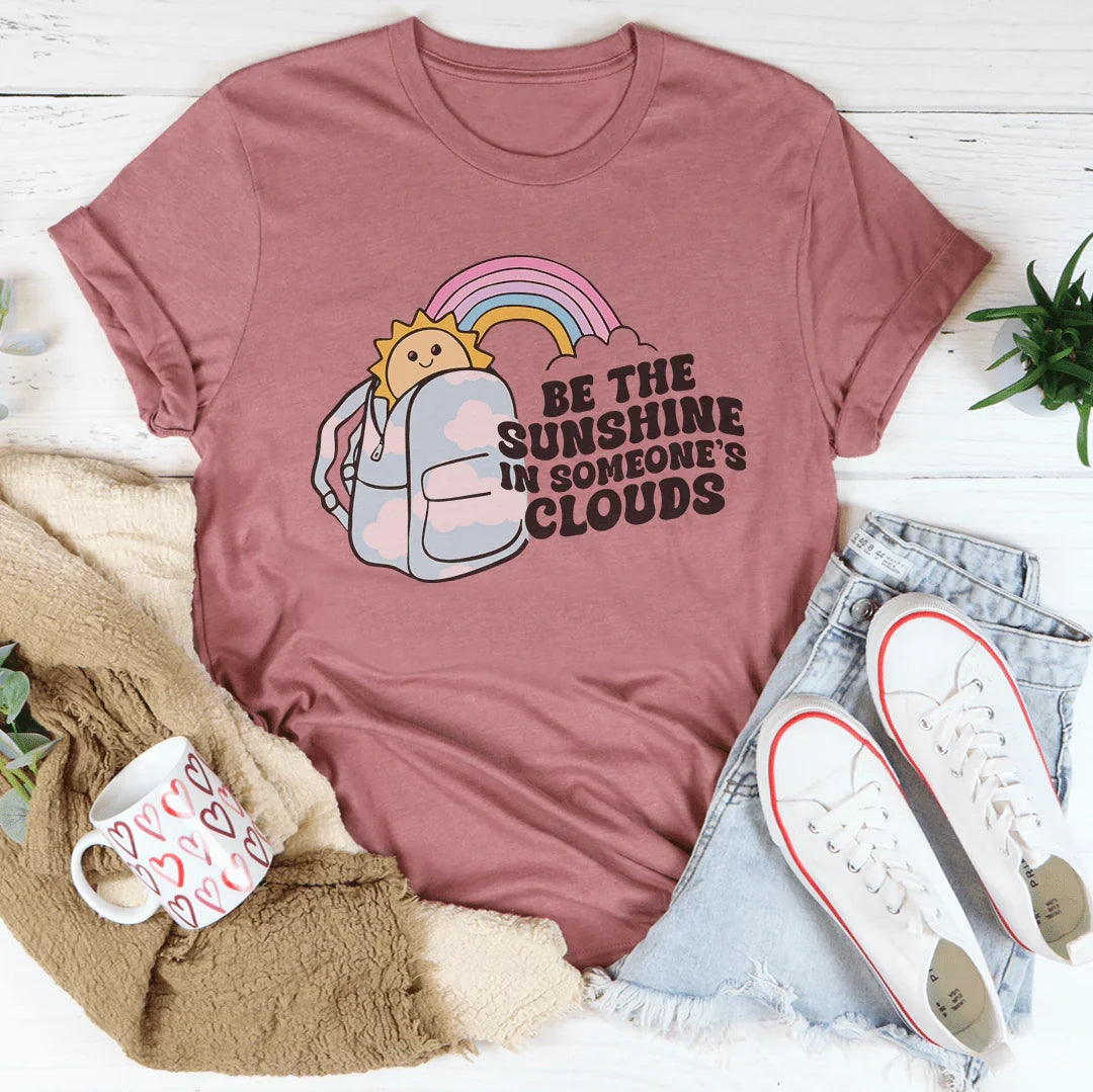 Be The Sunshine In Someone's Clouds Tee Mauve / S Peachy Sunday T-Shirt