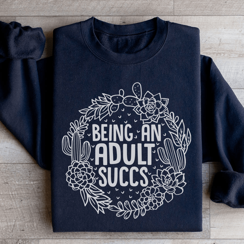 Being An Adult Succs Sweatshirt Black / S Peachy Sunday T-Shirt