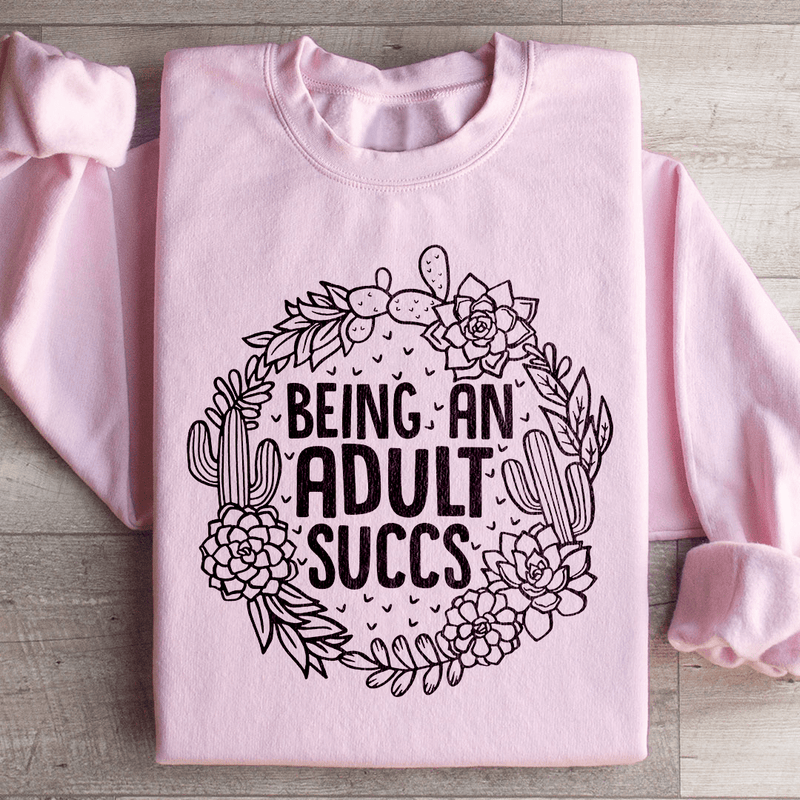 Being An Adult Succs Sweatshirt Light Pink / S Peachy Sunday T-Shirt
