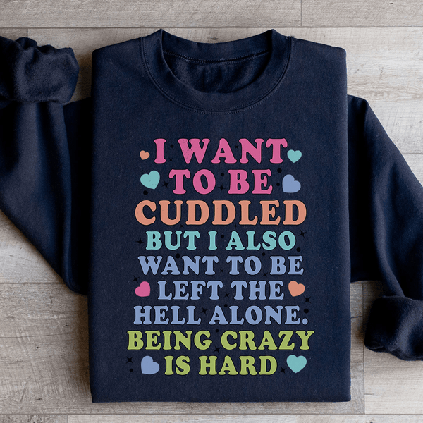 Being Crazy Is Hard Sweatshirt Peachy Sunday T-Shirt