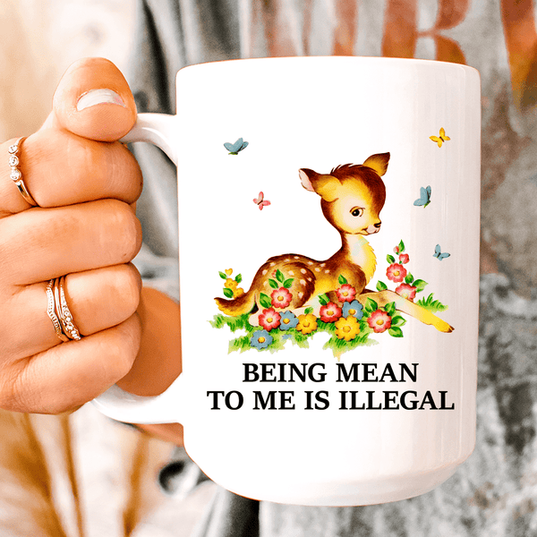 Being Mean To Me Is Illegal  Mug 15 oz Peachy Sunday T-Shirt
