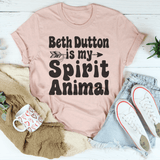 Beth Dutton Is My Spirit Animal Tee Peachy Sunday T-Shirt