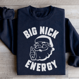 Big Nick Energy Sweatshirt Black / S Peachy Sunday T-Shirt