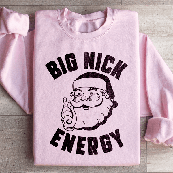 Big Nick Energy Sweatshirt Light Pink / S Peachy Sunday T-Shirt
