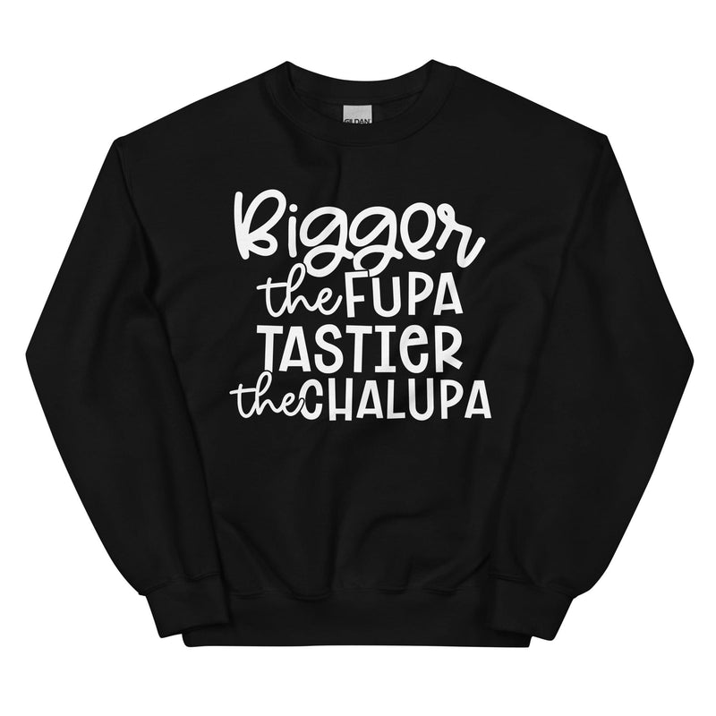 Bigger The Fupa Tastier The Chalupa Sweatshirt Black / S Peachy Sunday T-Shirt