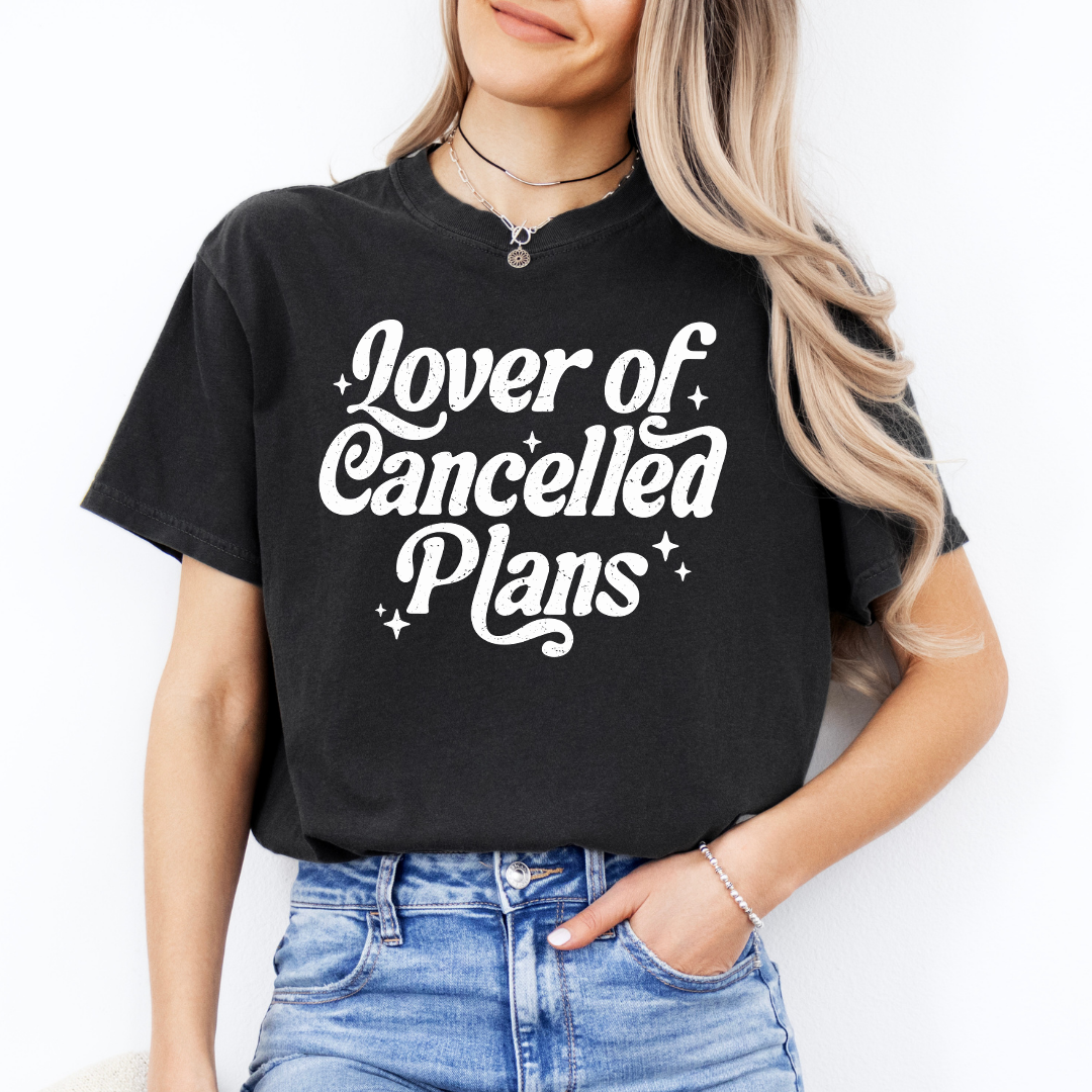 Lover Of Cancelled Plans Tee