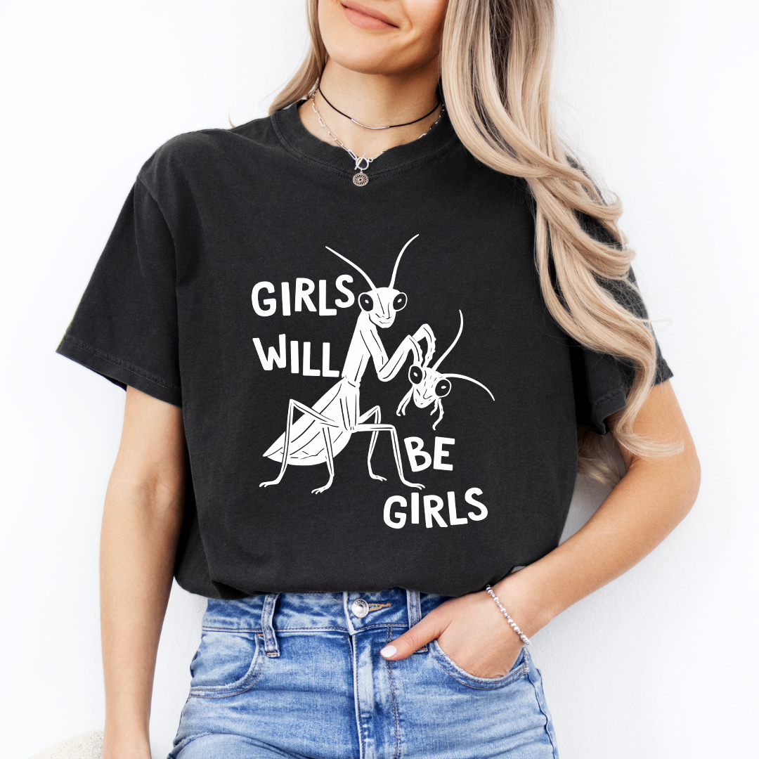 Girls will be Girls Tee