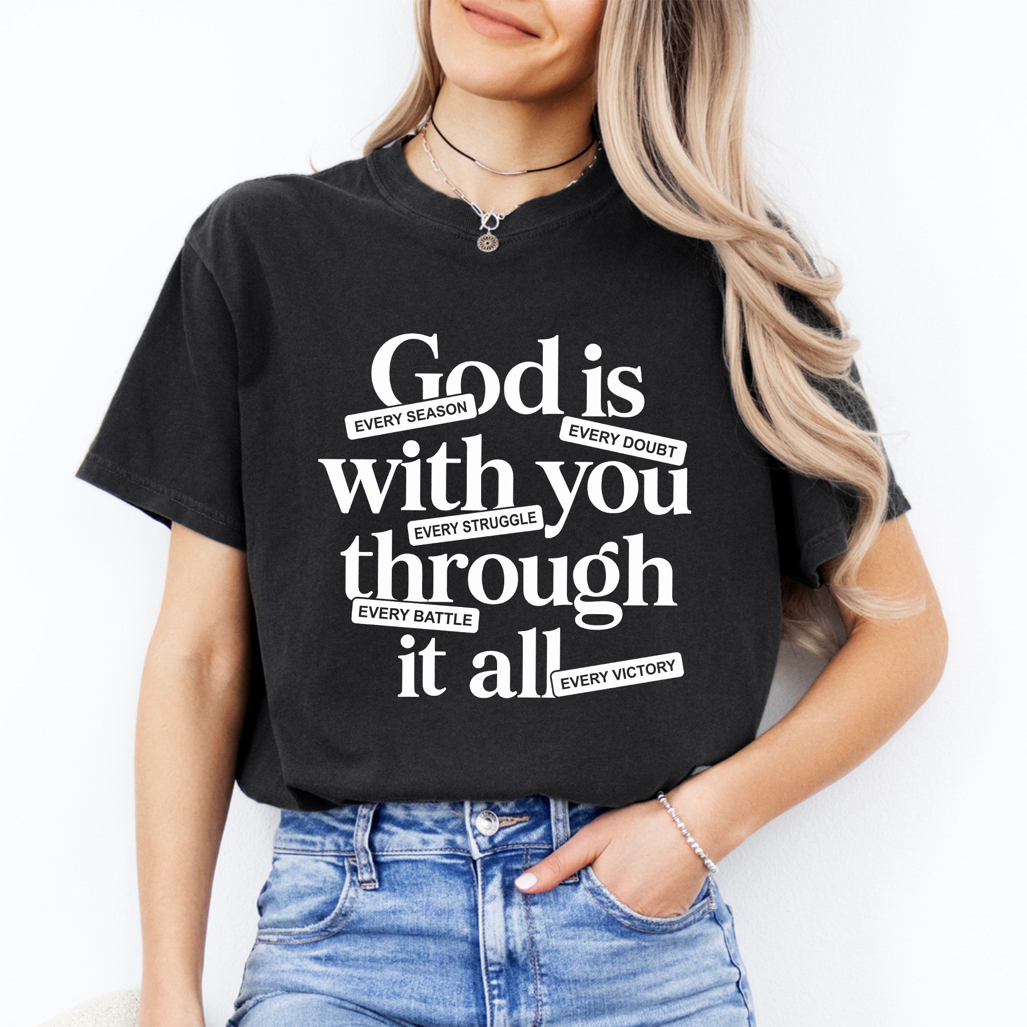 God Is With You Through It All Tee