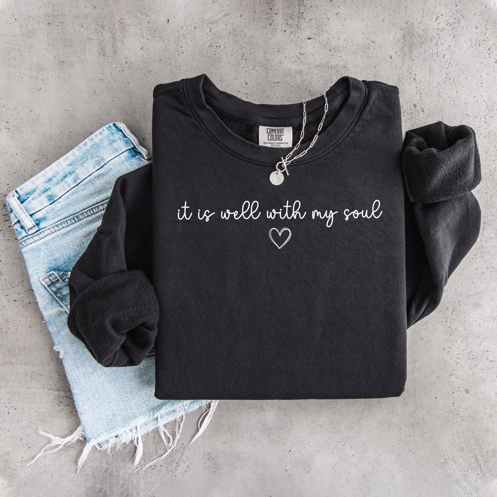 It Is Well With My Soul Sweatshirt