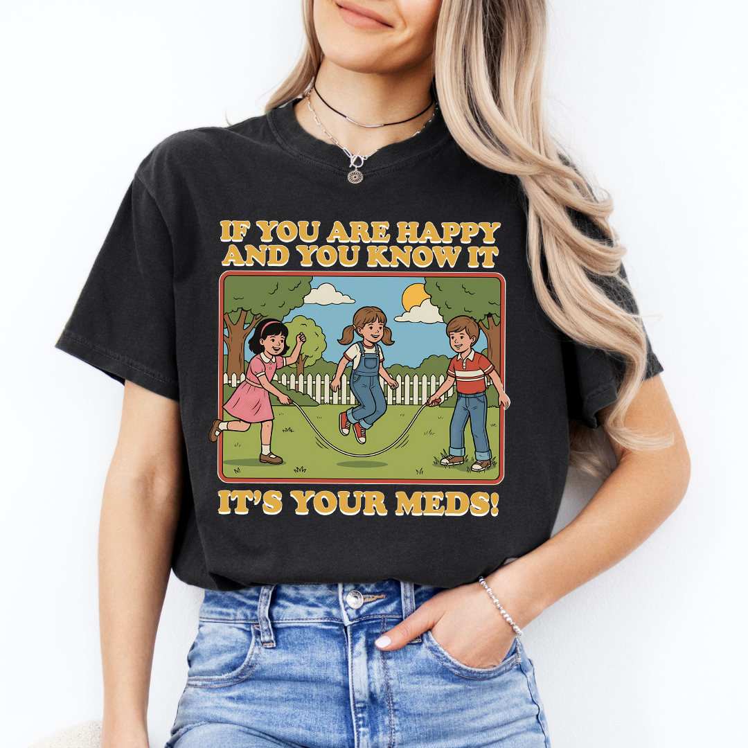 If You Are Happy And You Know It Tee