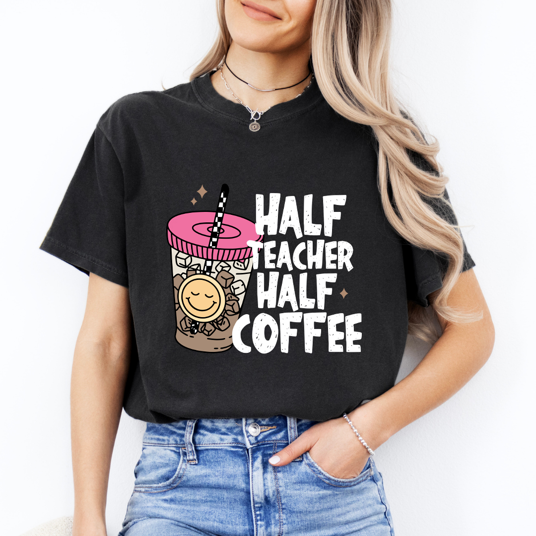 Half Teacher Half Coffee Tee