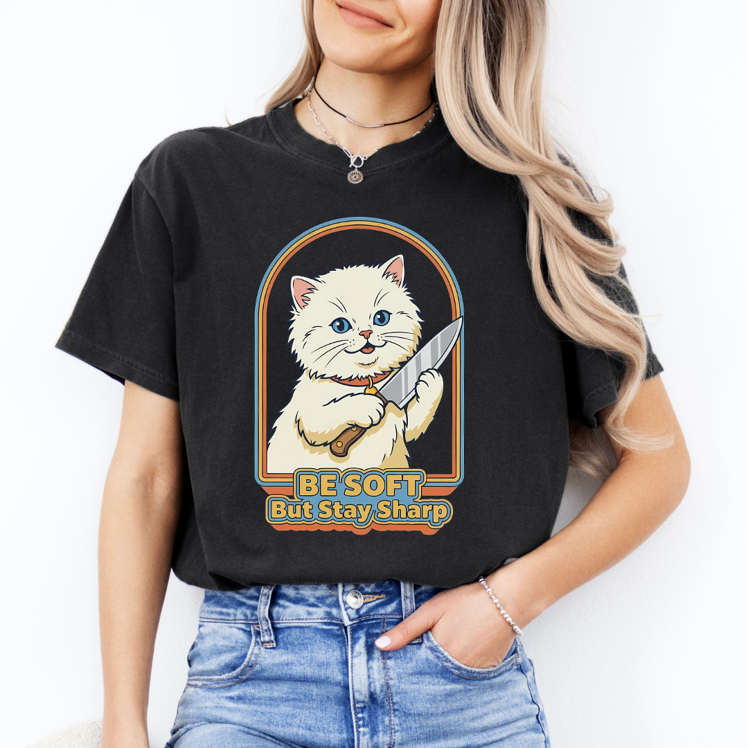 Be Soft But Stay Sharp Tee