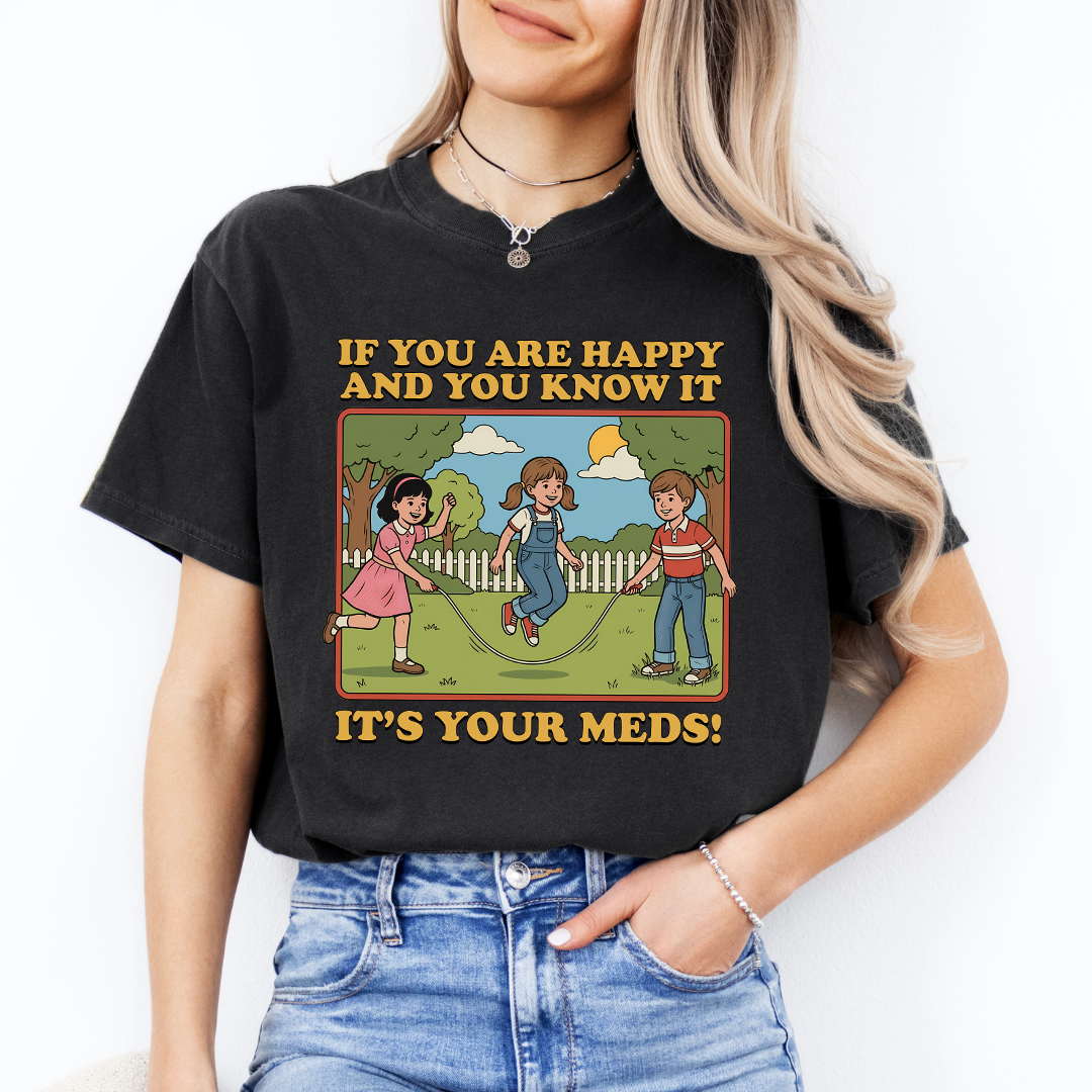 If You Are Happy And You Know It Tee