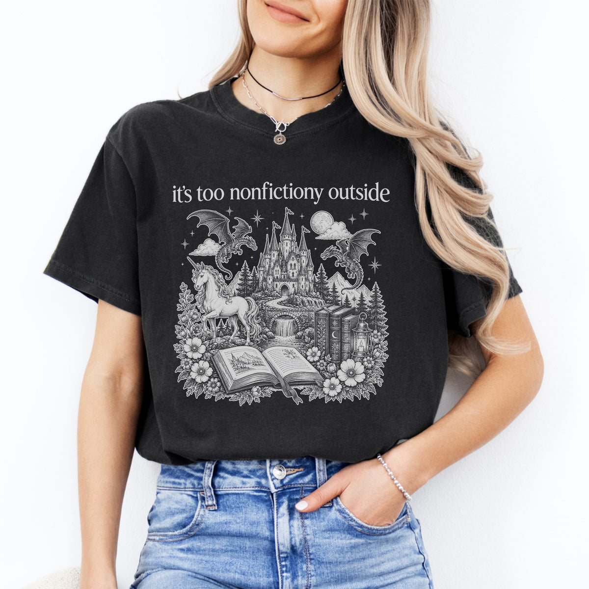 "It's Too Nonfictiony Outside" – Fantasy Book Lover Graphic Top
