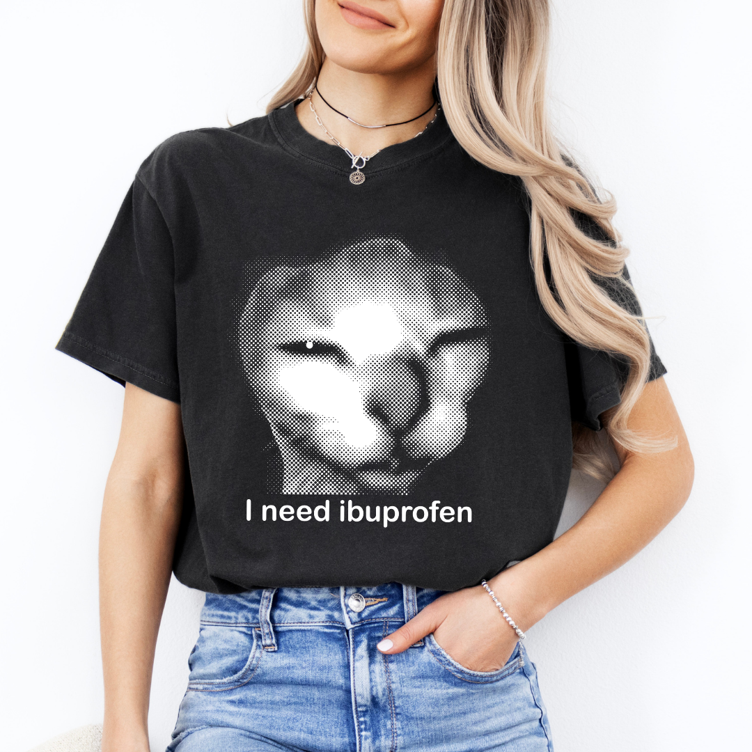 Need ibuprofen Tee