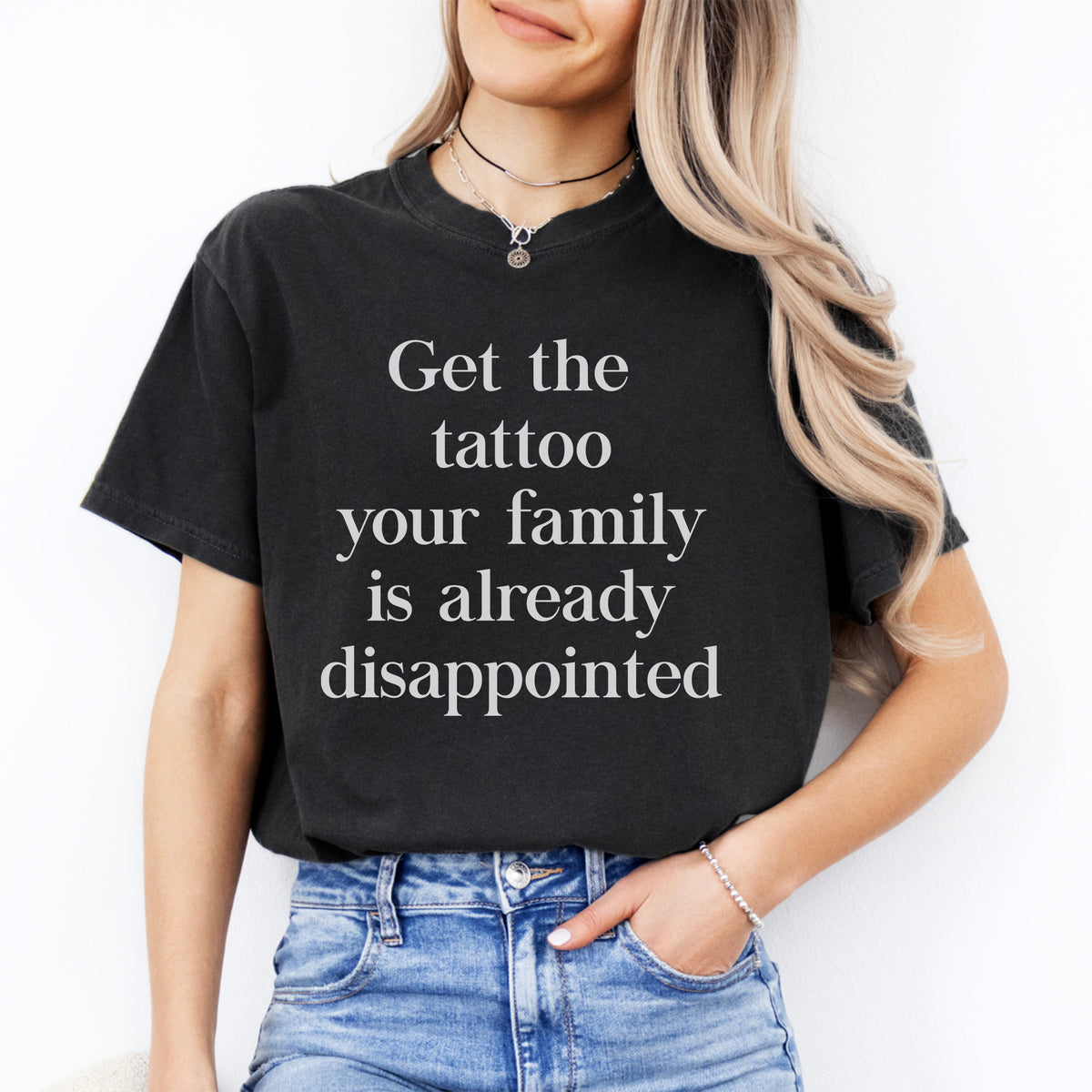Schlagfertiges, sarkastisches Kurzarm-T-Shirt mit Spruch – „Lass dir das Tattoo stechen, deine Familie ist ohnehin schon enttäuscht“