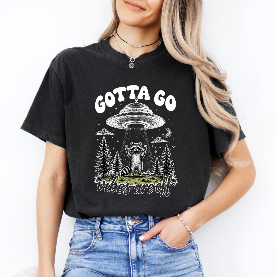 Gotta Go Vibes Are Off Tee