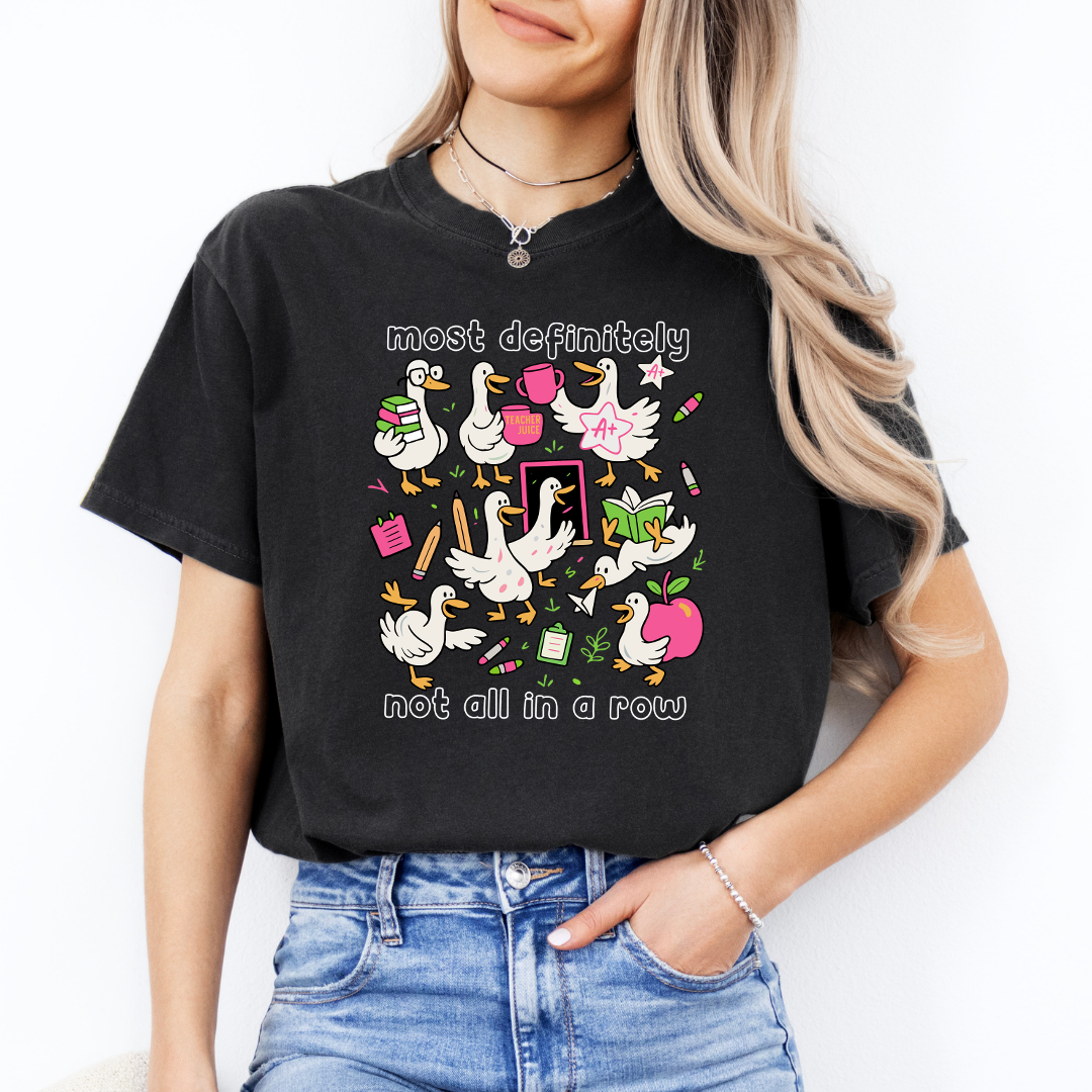 Most Definitely Not All In A Row Tee