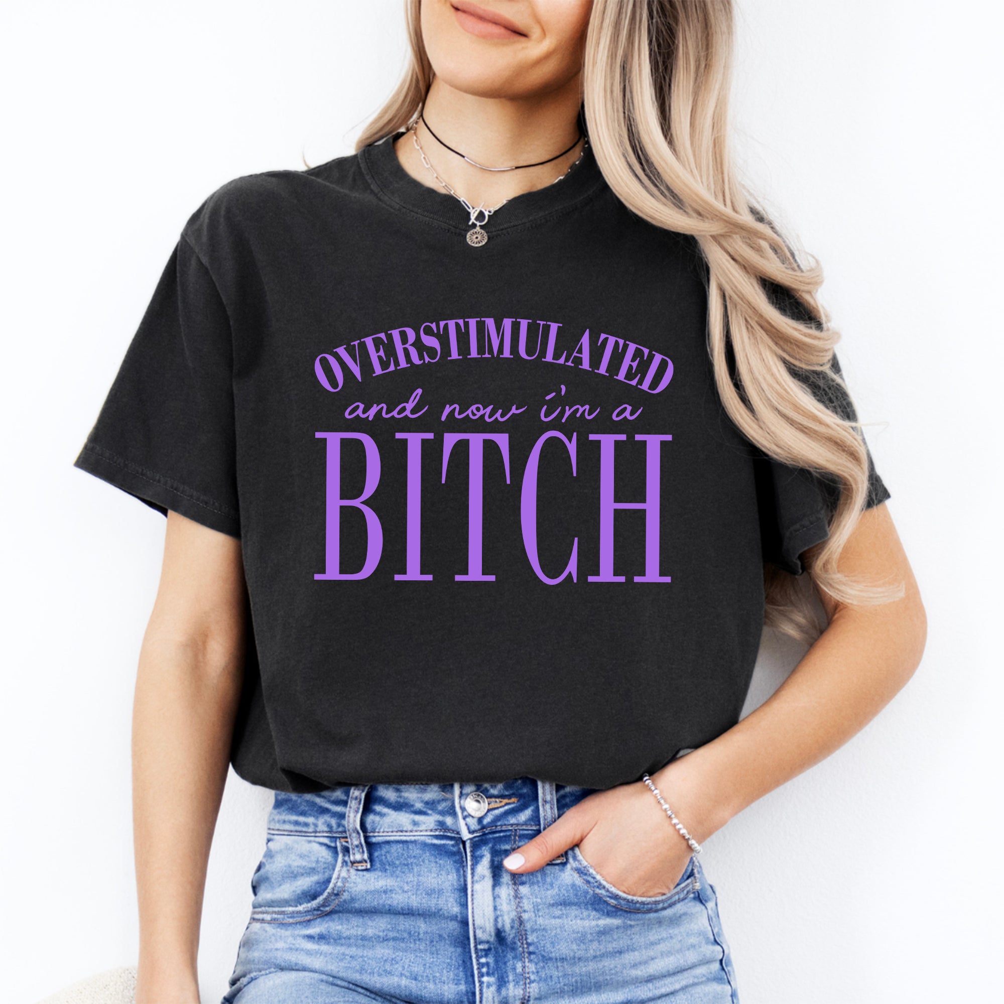 Camiseta «Estoy sobreestimulada y ahora soy una p_uta»