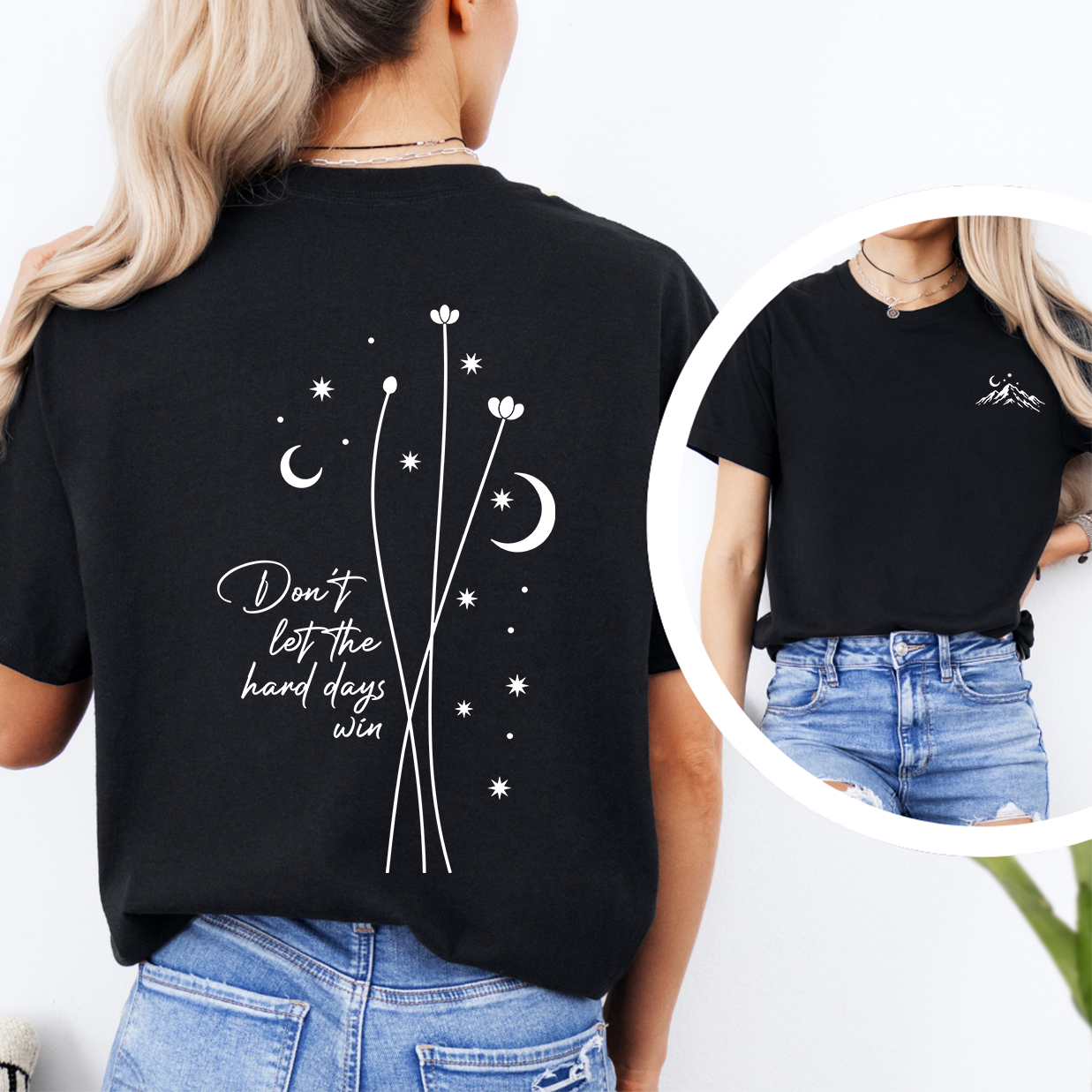 Don't Let The Hard Days Win Tee