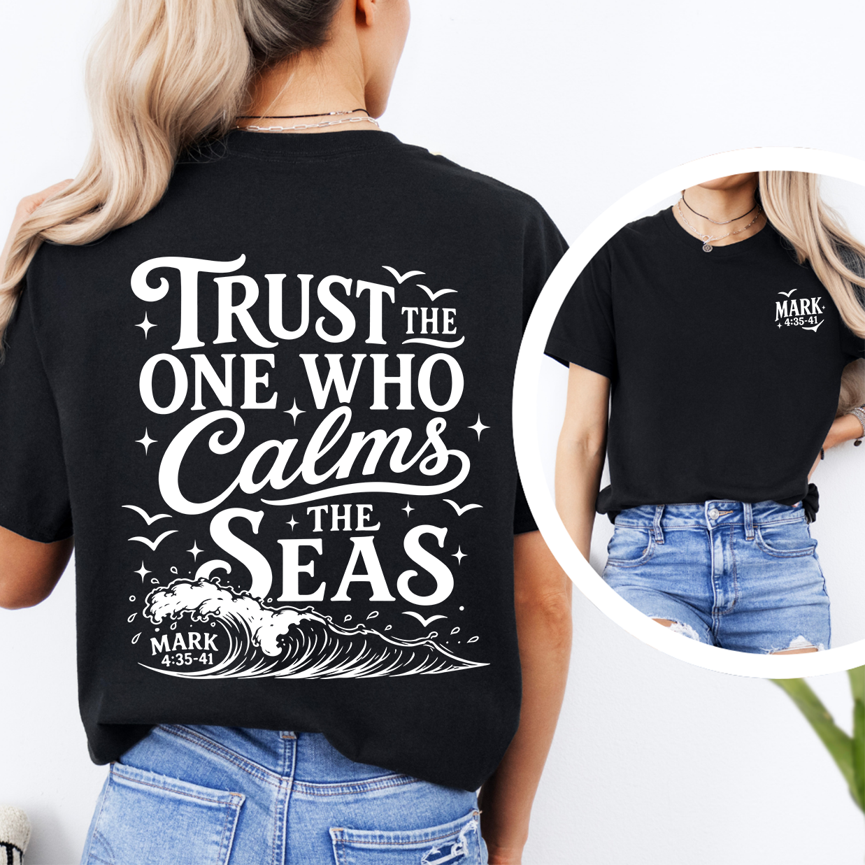 Trust The One Who Calms The Seas Bible Verse Tee