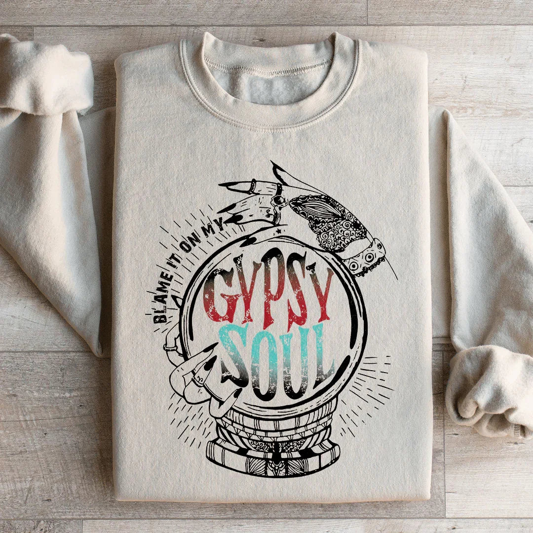 Blame It On My Gypsy Soul Sweatshirt Sand / S Peachy Sunday T-Shirt