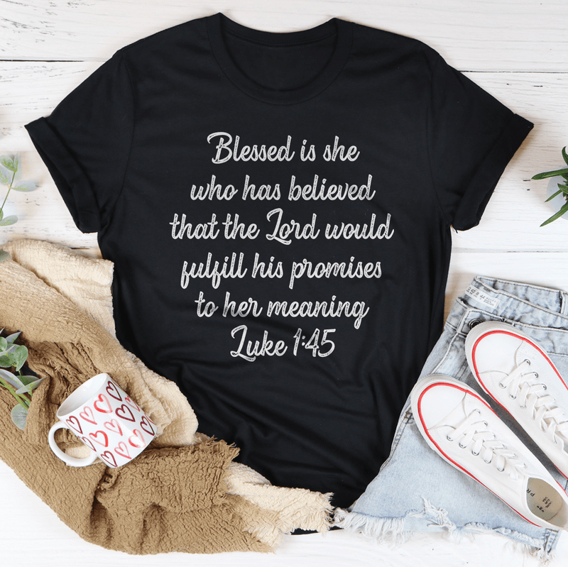 Blessed Is She Who Has Believed That The Lord Would Fulfill Tee Black / S Peachy Sunday T-Shirt