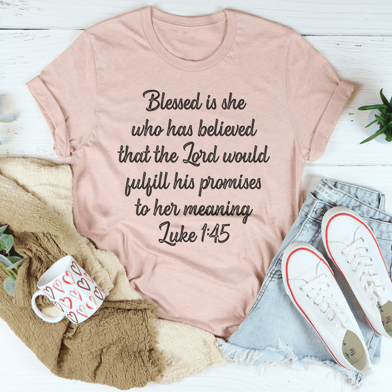 Blessed Is She Who Has Believed That The Lord Would Fulfill Tee Heather Prism Peach / S Peachy Sunday T-Shirt