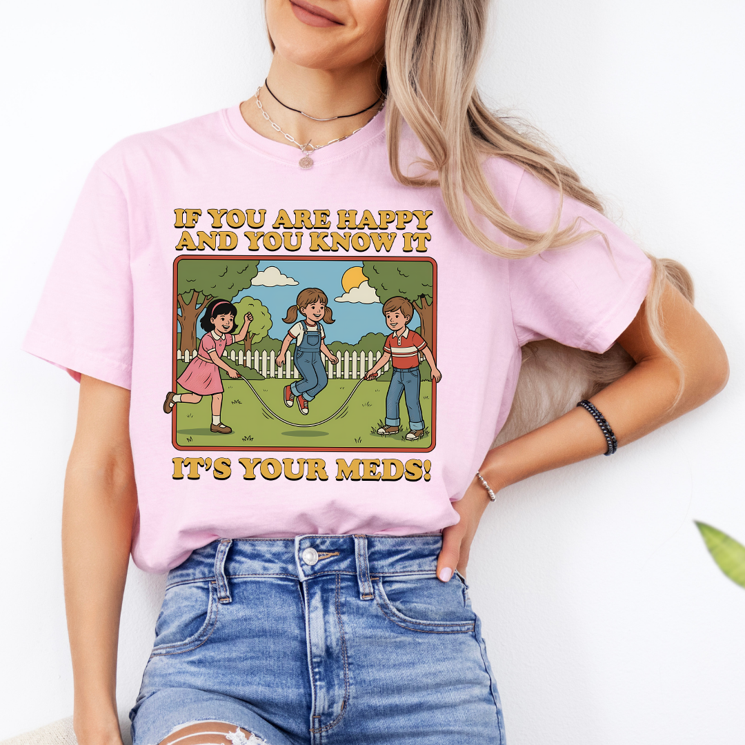 If You Are Happy And You Know It Tee